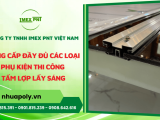IMEX PNT cung cấp đầy đủ các loại phụ kiện thi công tấm lợp lấy sáng