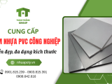 Cung cấp tấm nhựa PVC công nghiệp bền đẹp, đa dạng kích thước