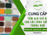 Cung cấp tấm alu giá rẻ sử dụng làm các công trình trong nhà, hỗ trợ giao hàng tận nơi