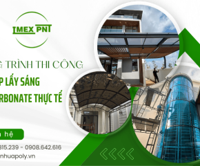 Các công trình thi công tấm lợp lấy sáng polycarbonate thực tế tại IMEX PNT