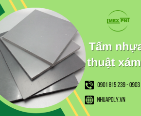 Imex PNT - Gia công và cung cấp tấm nhựa kỹ thuật Xám Ghi