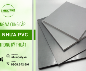 Imex PNT - Gia công và cung cấp tấm nhựa PVC dùng trong kỹ thuật