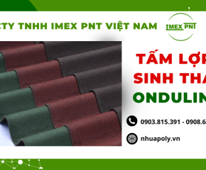 Imex Pnt tổng kho tấm lợp sinh thái Onduline hàng đầu tại Miền Nam
